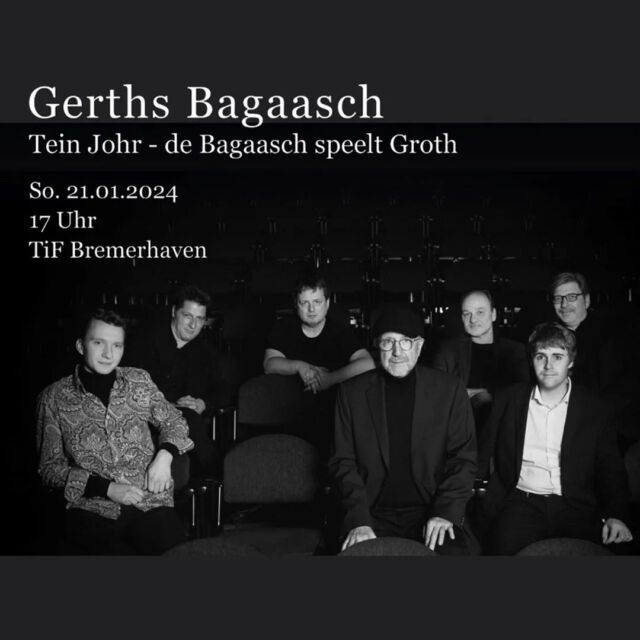 https://www.reservix.de/tickets-gerths-bagaasch-tein-johr-gerths-bagaasch-speelt-groth-in-bremerhaven-theater-im-fischereihafen-am-21-1-2024/e2202884

#gerthsbagaasch #plattdeutsch #konzert #livemusik #bremerhaven